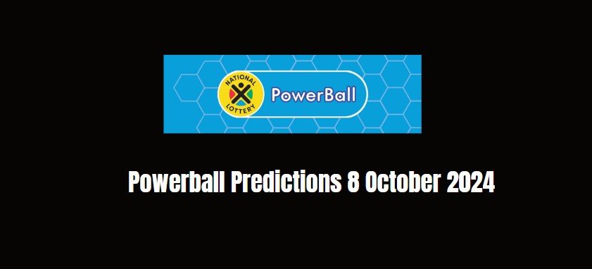 Powerball Predictions 8 October 2024