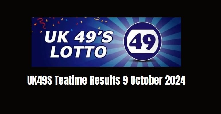 UK49S Teatime Results 9 October 2024