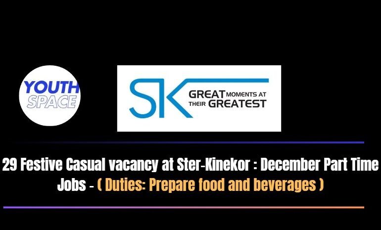 29 Festive Casual vacancy at Ster-Kinekor : December Part Time Jobs – ( Duties: Prepare food and beverages )