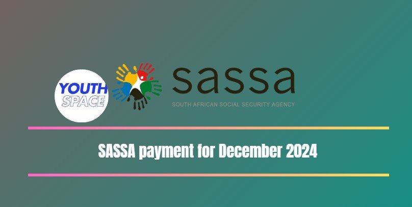 SASSA payment for December 2024: Key Dates and Details